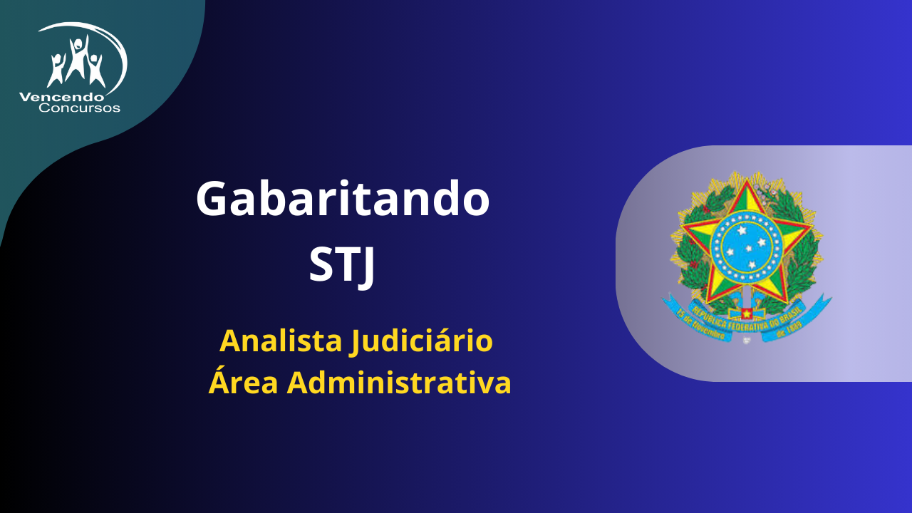 Concurso STJ - Analista Judiciário - Área Administrativa