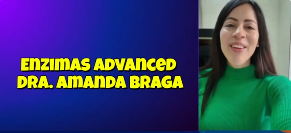 Enzimas Advanced - Dra. Amanda Braga