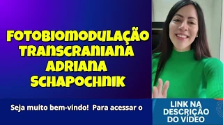 Fotobiomodulação Transcraniana Adriana Schapochnik