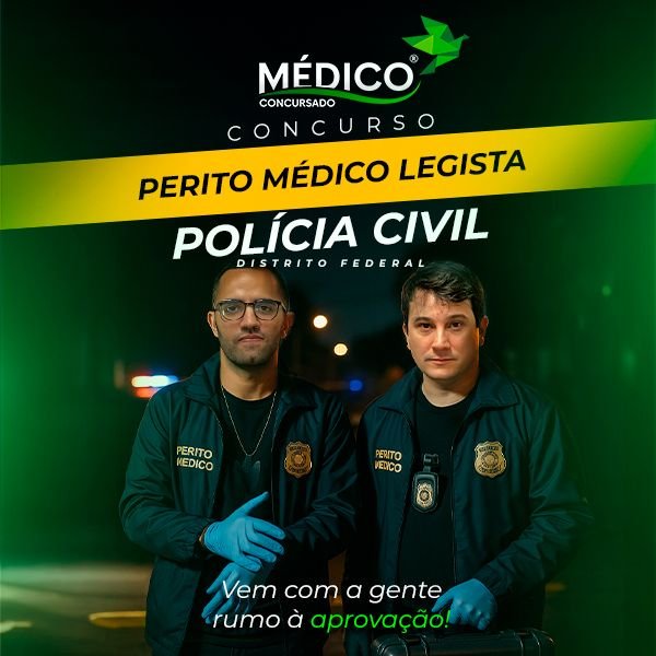 Perito Médico Legista – Polícia Civil do Distrito Federal
